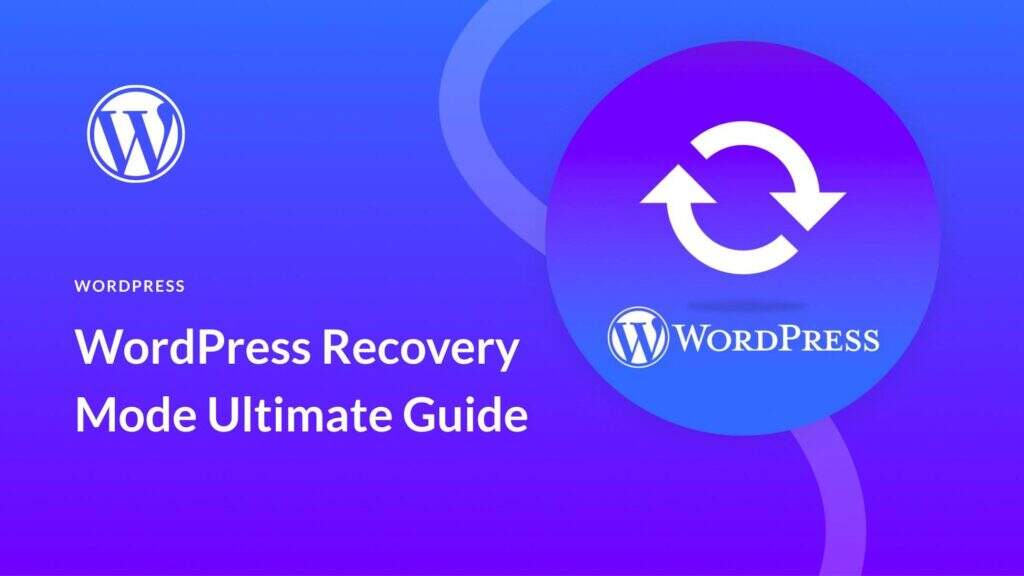 WordPress恢复模式（Recovery Mode）的终极指南__wordpress教程